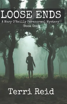 Loose Ends: A Mary O'Reilly Paranormal Mystery - Book One (Mary O'Reilly Series) Paperback  October 16, 2012